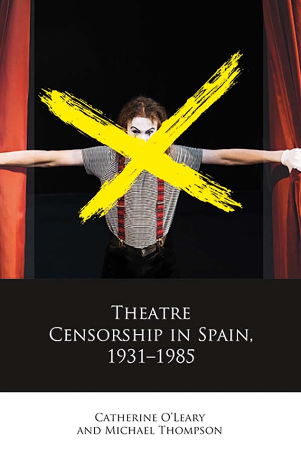 Theatre Censorship in Spain, 1931&ndash;1985